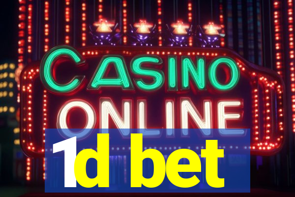 1d bet